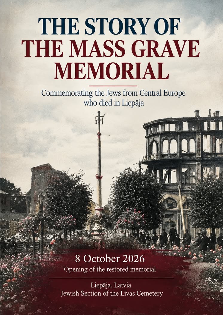 Poster for the opening of the restored Mass Grave Memorial to the Jews from Central Europe who died in Liepāja, Livas Cemetery, 8 October 2026
